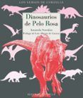 dinosaurios de pelo rosa