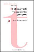 El último vuelo y otras piezas (2003 - 2008)