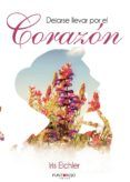 dejarse llevar por el corazon
