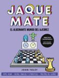 jaque mate: el alucinante mundo del ajedrez (libros singulares)