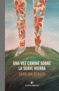 una vez camine sobre la suave hierba