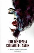 que me tenga cuidado el amor