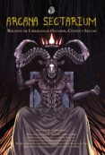 arcana sectarium relatos de liderazgos oscuros cultos y sectas
