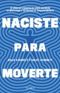 naciste para moverte
