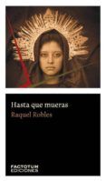 hasta que mueras