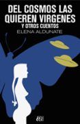 del cosmos las quieren virgenes