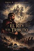 el rey y el tributo. trilogía: entre la verdad y la razón