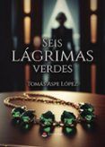 seis lágrimas verdes