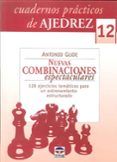 cuadernos practicos de ajedrez 12 nuevas combinaciones espectacu lare