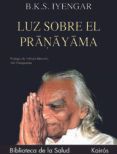 luz sobre el pranayama: pranayama dipika