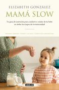 mama slow tu guia de nutricion para cuidarte y cuidar a tu bebe en to