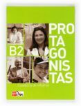 protagonistas b2. cuaderno de ejercicios (ele-cuaderno de refuerz o)