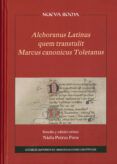 alchoranus latinus quem transtulit marcus canonicus toletanus