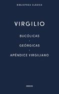 Bucólicas - Geórgicas - Apéndice Virgiliano