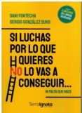 si luchas por lo que quieres no lo vas a conseguir