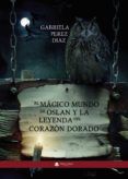 el magico mundo de oslan y la leyenda del corazon dorado