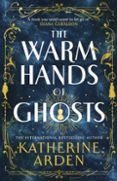 The Warm Hands Of Ghosts