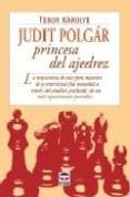 judit polgar princesa del ajedrez: la trayectoria de esta gran ma estr