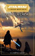 star wars: the high republic: estrellas caidas (novela)