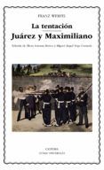 la tentacion juarez y maximiliano