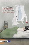 perdoname los versos que te debo