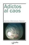 adictos al caos