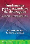 Fundamentos Para El Tratamiento Del Dolor Agudo. Un Enfoque Interdisci