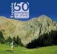 espana 50 cumbres con corazon