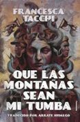 que las montanas sean mi tumba