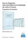 pour un changement dans la description de la morphologie des verbes en francais