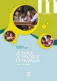 je parle je pratique le français : cahier d autonomie