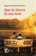 que la tierra te sea leve