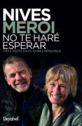 Nives Meroi. No te haré esperar