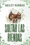 Soltar las riendas (El Rancho Wells 4)