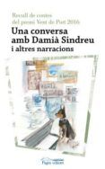una conversa amb damia sindreu i altres narracions