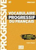 vocabulaire progressif du français. niveau débutant (a1). 3e édit ion
