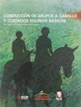 conduccion de grupos a caballo y cuidados equinos basico