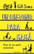 un gin-tonic para mama diario de una madre desbordada