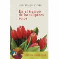 En el tiempo de los tulipanes rojos