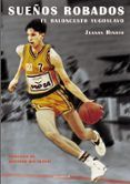 Sueños robados. El baloncesto yugoslavo