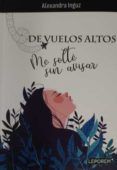 de vuelos altos: me solte sin avisar