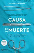 causa de la muerte la vida y las muchas muertes de un medico forense