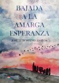 Bajada a la amarga esperanza