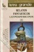 relatos fantasticos latinoamericanos i (5ª ed.)