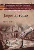 jaque al reino. la historia de aragon en novela
