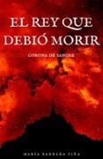 el rey que debio morir corona de sangre