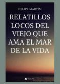 relatillos locos del viejo que ama el mar de la vida