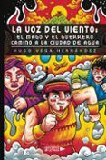 La voz del viento: El mago y el guerrero camino a la ciudad de agua