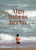algo habras hecho