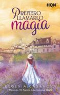 Prefiero llamarlo magia (Mención VII Premio Internacional HQÑ)